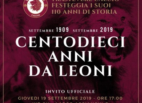 CENTODIECI ANNI DA LEONI, VI ASPETTIAMO OGGI ALLE 17.00 AL WE GIL, TRASTEVERE