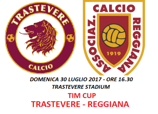 30 LUGLIO 2017 ORE 16.30: TIM CUP AL TRASTEVERE STADIUM!