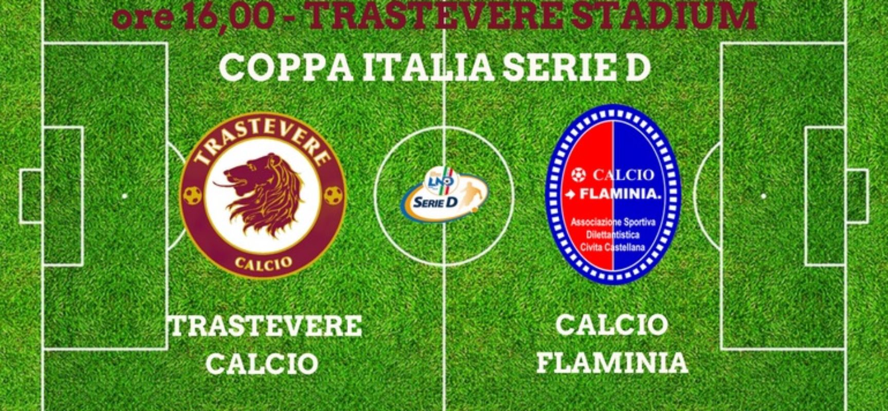 Coppa Italia Serie D, Trastevere-Flaminia posticipata alle ore 16