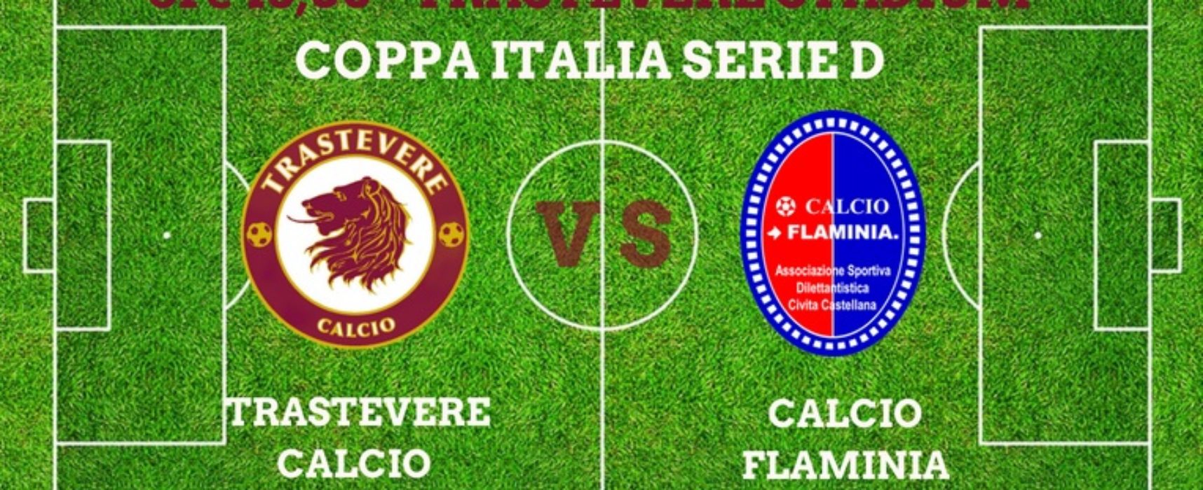 Coppa Italia Serie D, Domenica si gioca Trastevere-Flaminia